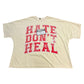 Hate Don’t Heal Oversized Shirt