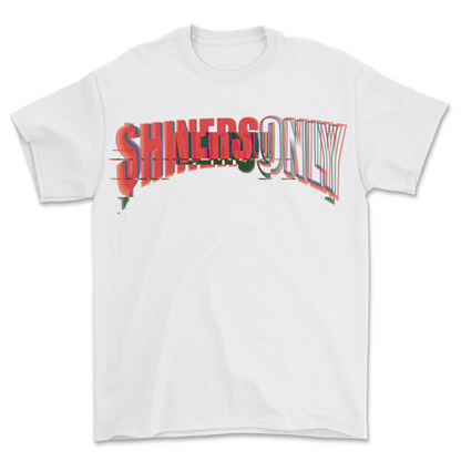 Shiners Only Shirt